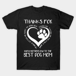 Thanks For Loving Me  Mother's Day To The Best Dog Mom T-Shirt